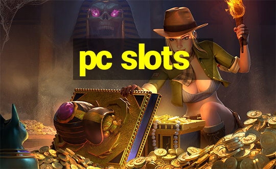 pc slots