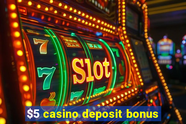 $5 casino deposit bonus