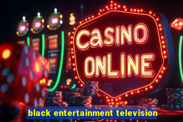 black entertainment television