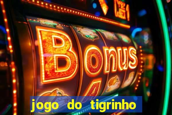 jogo do tigrinho com deposito de 1 real