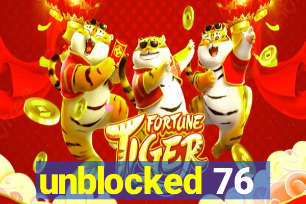 unblocked 76