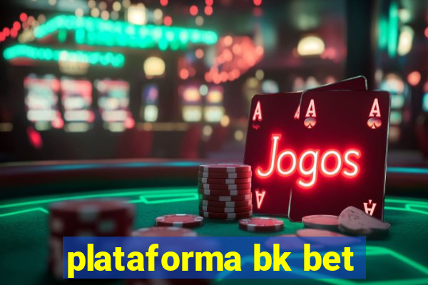 plataforma bk bet