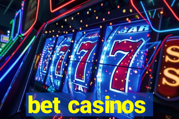 bet casinos