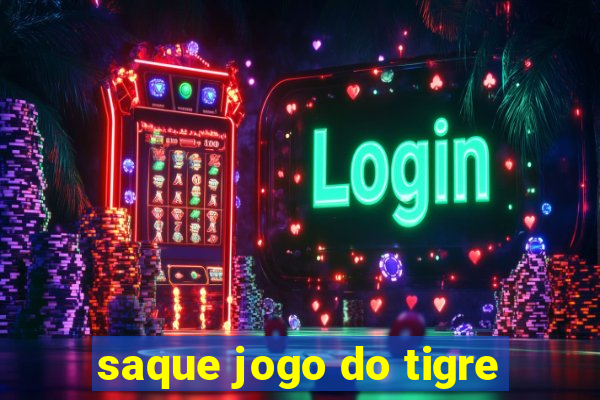 saque jogo do tigre