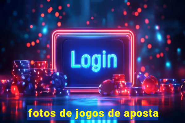 fotos de jogos de aposta