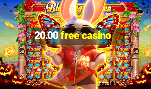 20.00 free casino