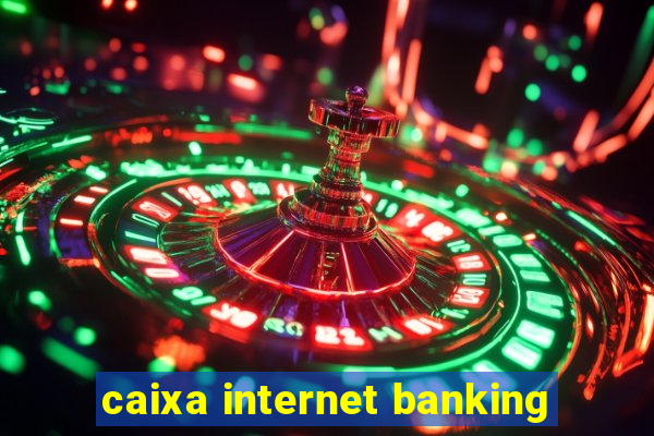 caixa internet banking