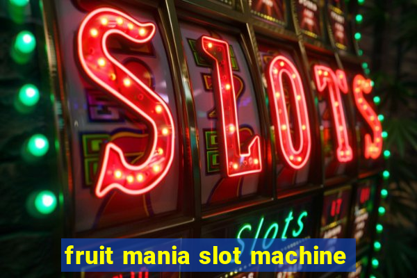 fruit mania slot machine