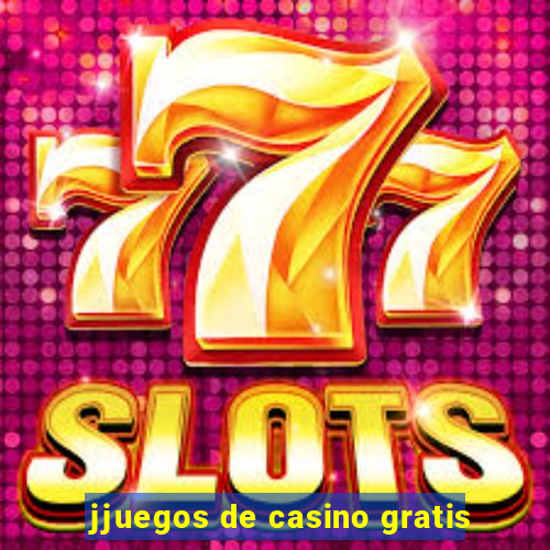 jjuegos de casino gratis