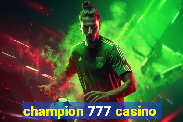 champion 777 casino