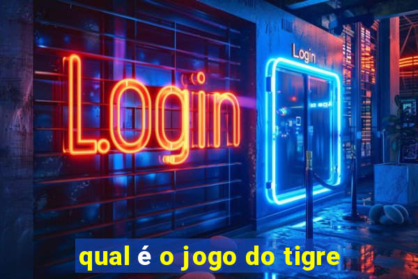 qual é o jogo do tigre