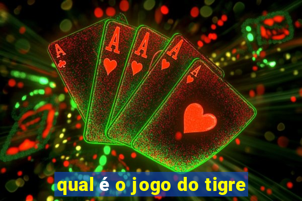 qual é o jogo do tigre