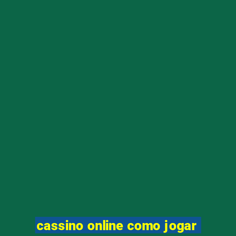 cassino online como jogar