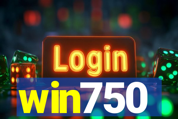 win750