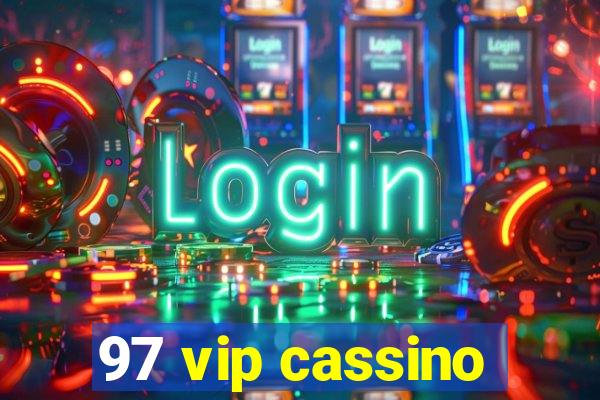 97 vip cassino