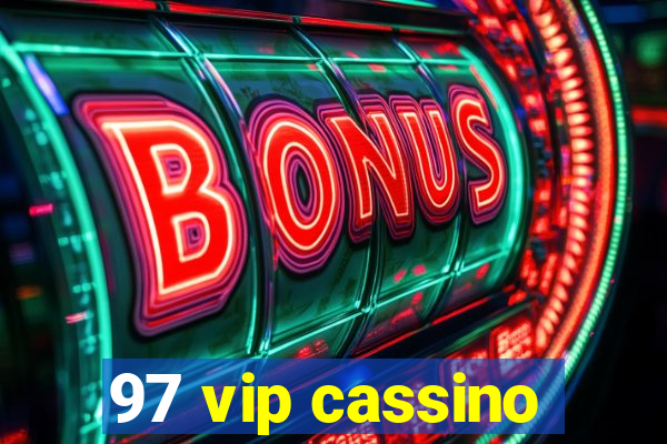 97 vip cassino