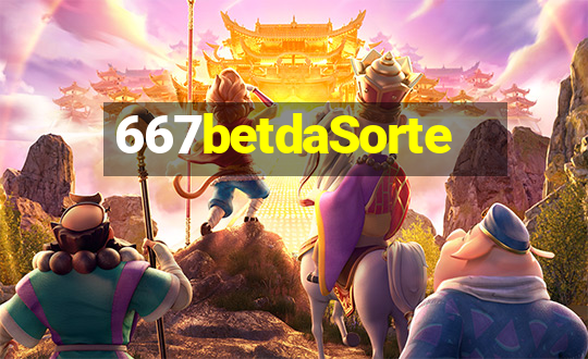 667betdaSorte