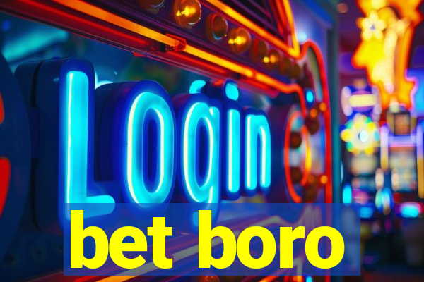 bet boro