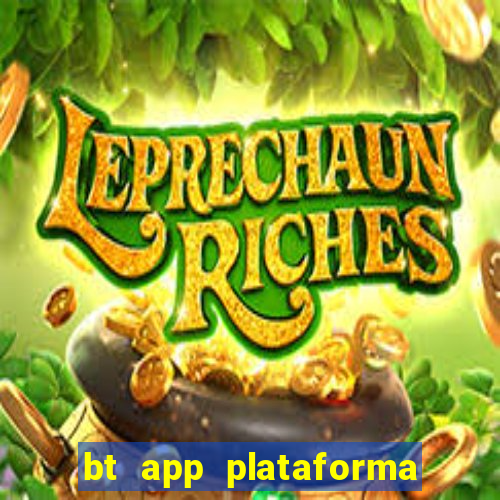 bt app plataforma de jogos