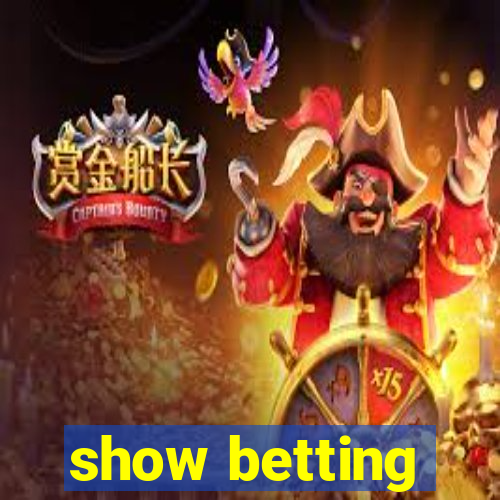 show betting