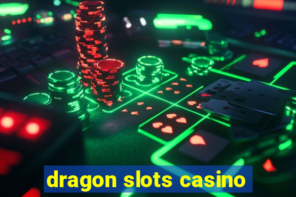 dragon slots casino