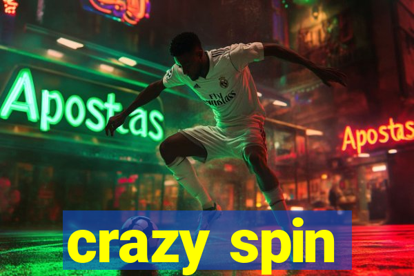 crazy spin