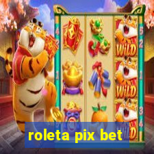 roleta pix bet