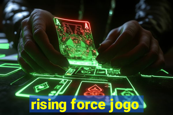 rising force jogo