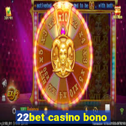 22bet casino bono