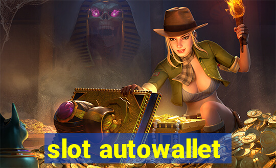 slot autowallet