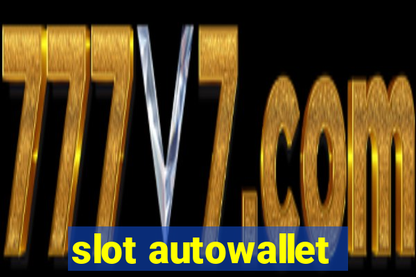 slot autowallet