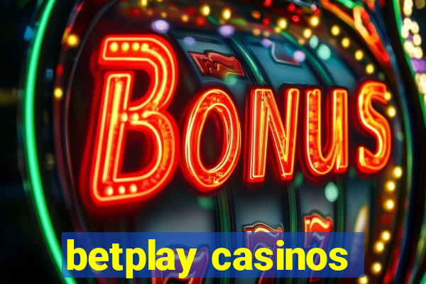 betplay casinos