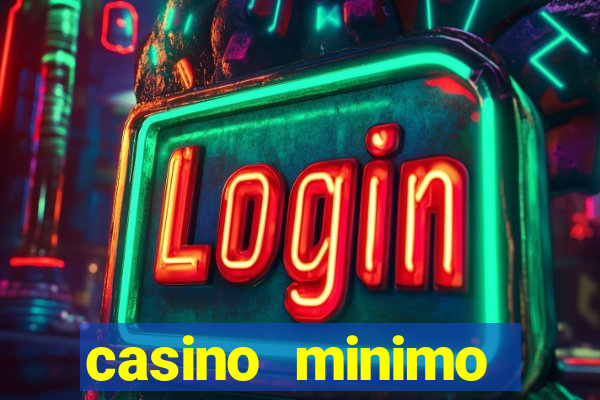 casino minimo deposito 1 euro