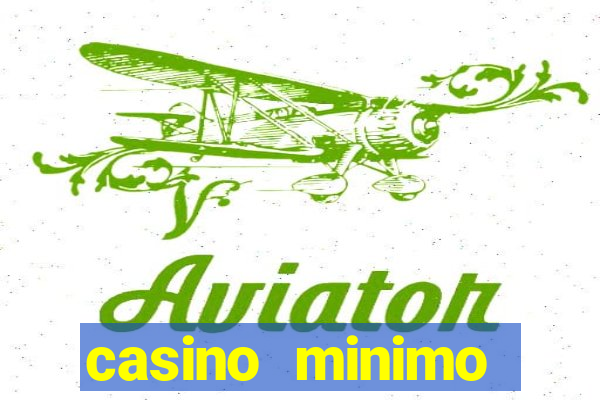 casino minimo deposito 1 euro