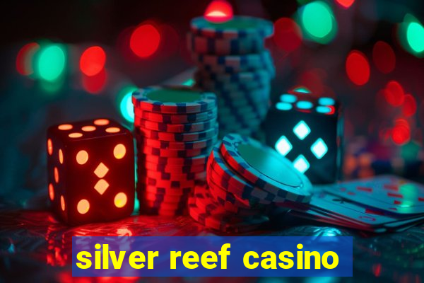 silver reef casino