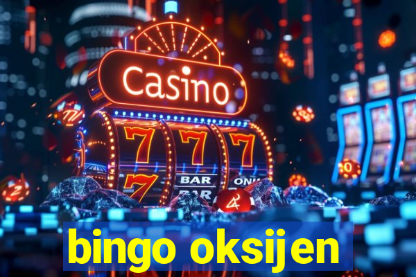 bingo oksijen