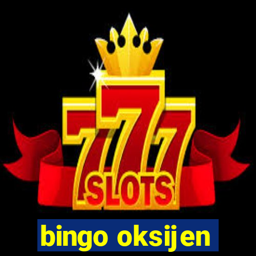 bingo oksijen