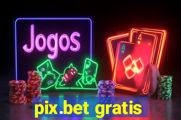 pix.bet gratis