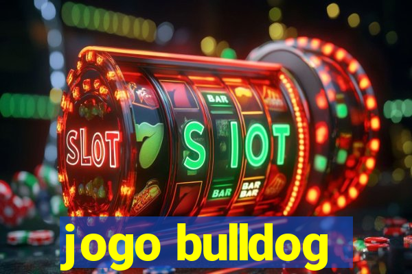 jogo bulldog