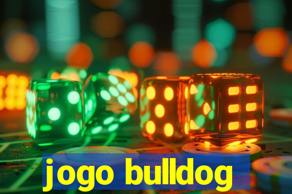 jogo bulldog