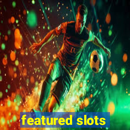 featured slots