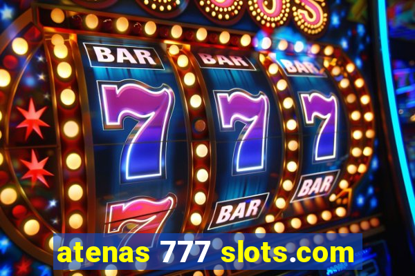 atenas 777 slots.com