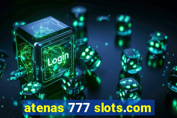 atenas 777 slots.com