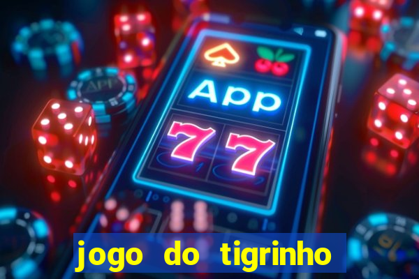 jogo do tigrinho play store