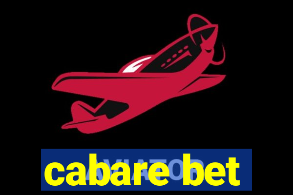 cabare bet