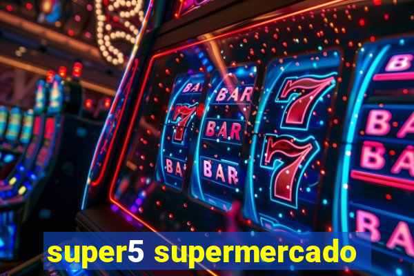 super5 supermercado