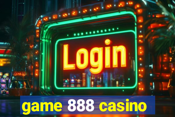 game 888 casino