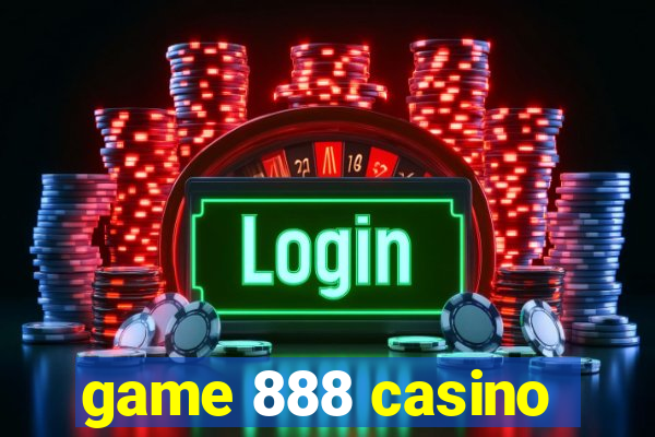 game 888 casino