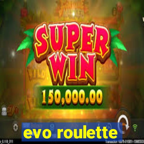 evo roulette