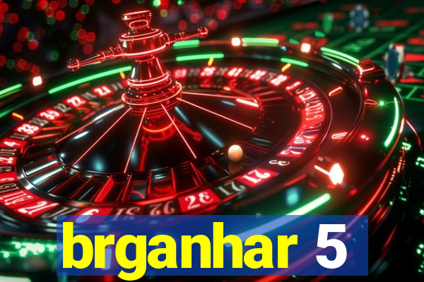 brganhar 5